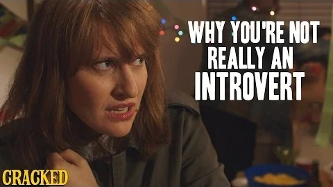 Why You're Not Really An Introvert