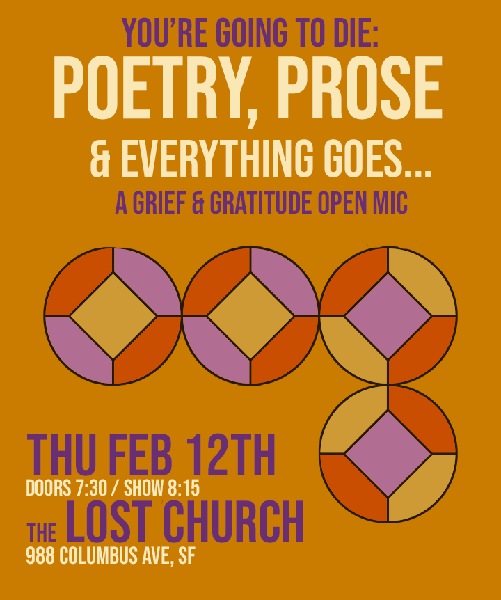 Featured artist for "You Are Going to Die" Open Mic at the Lost Church, SF