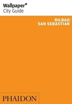 2016   Wallpaper City Guide. Bilbao/San Sebastian Phaidon Press Limited, London