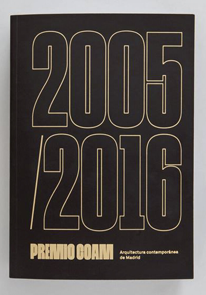 2017   2005/2016 Premio COAM. Arquitectura Contemporánea de Madrid&nbsp; Ea ediciones de arquitectura. Madrid.