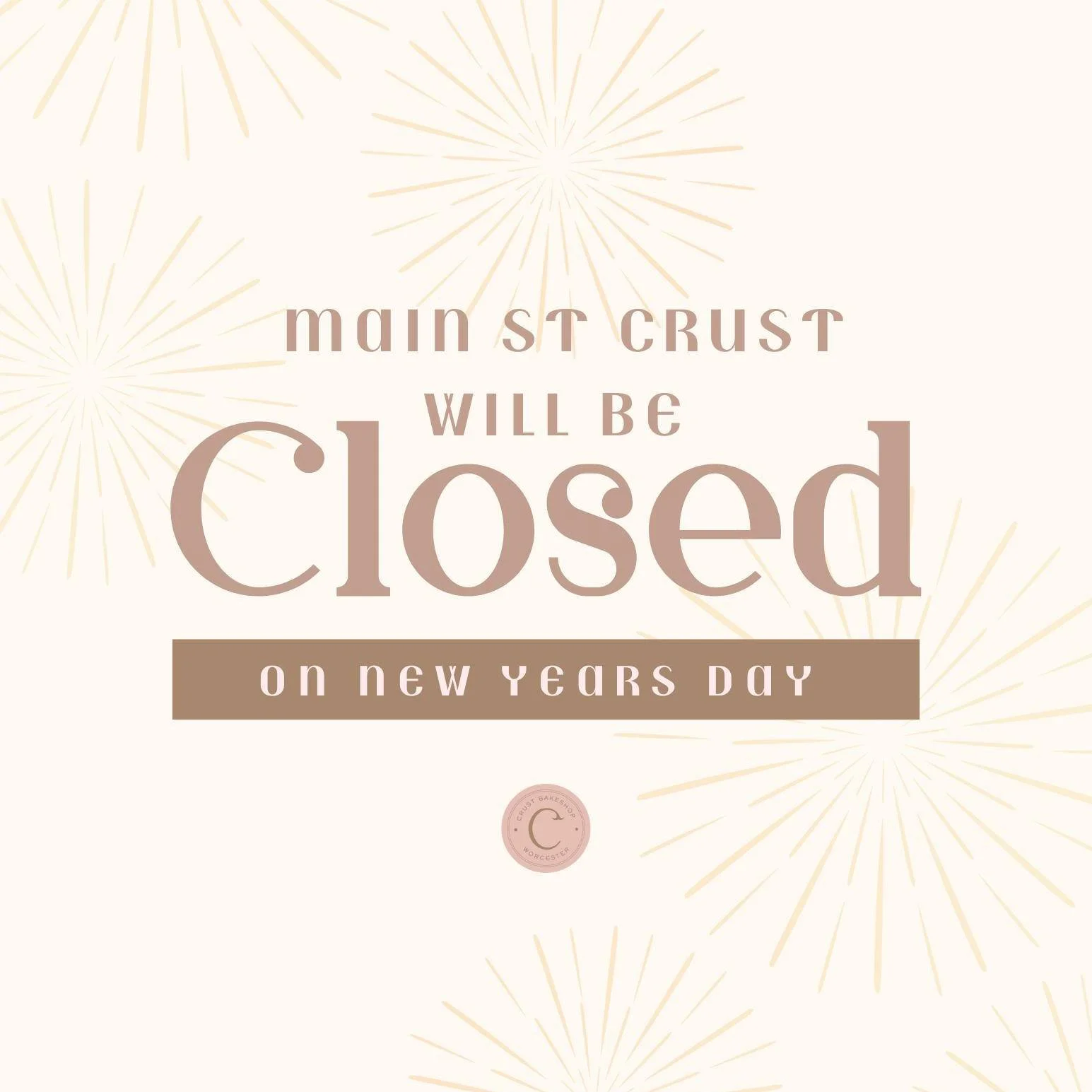 A heads up! Main Street Crust will be closed on New Year&rsquo;s Day 🎆
Wishing everyone a safe + cozy start to the new year.

#Crustbakeshop #crustbakery #bodybycrust #worcestereats #localflavors #worcesterma #worcestercoffeeshops #newenglandcoffees