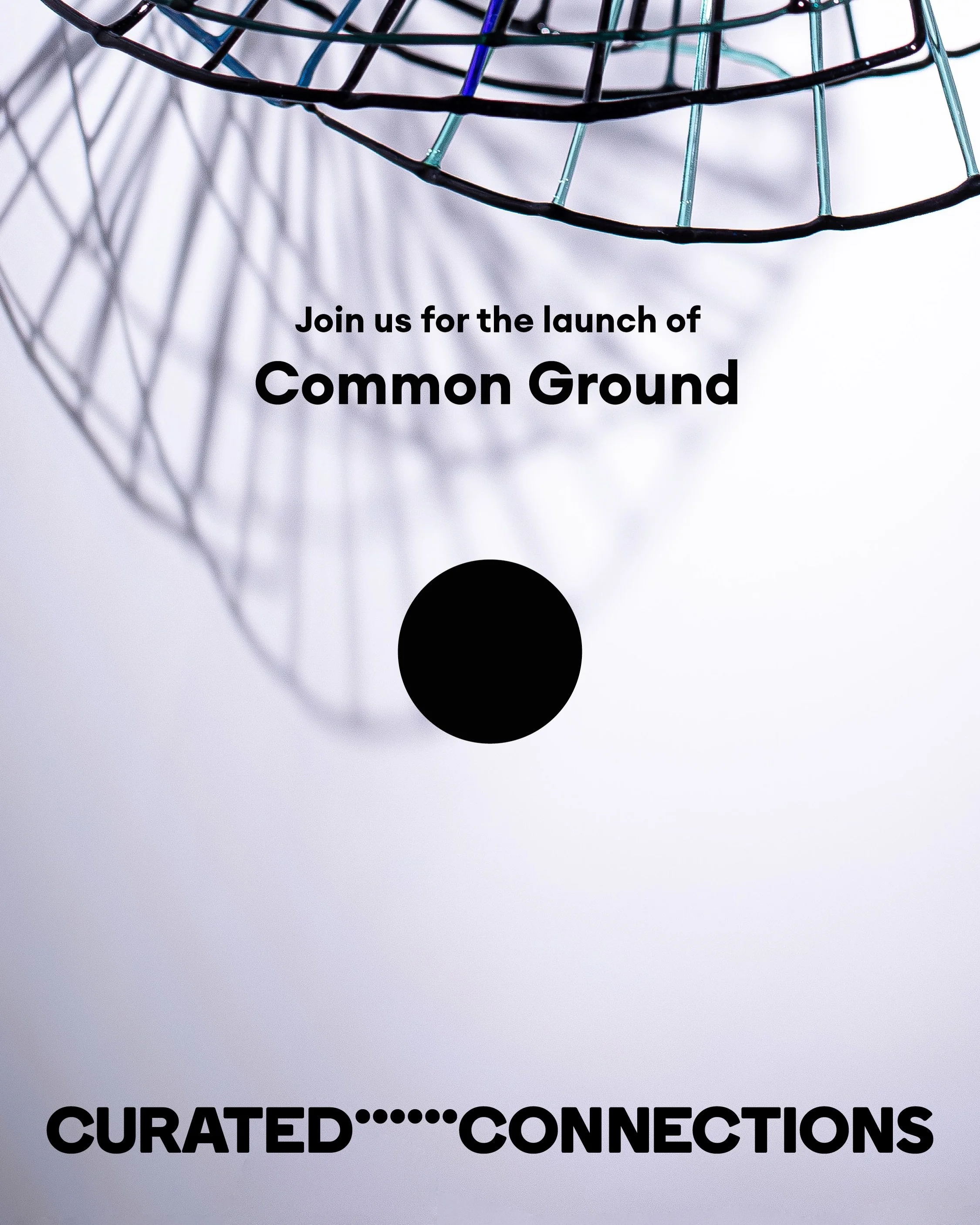 The Creative Project Foundation, together with On&amp;On Designs, Fletcher Priest Architects and the Fleet Street Quarter BID, invites you to Common Ground: Curated Connections &mdash; the fourth edition of the Curated Connections series, opening on 