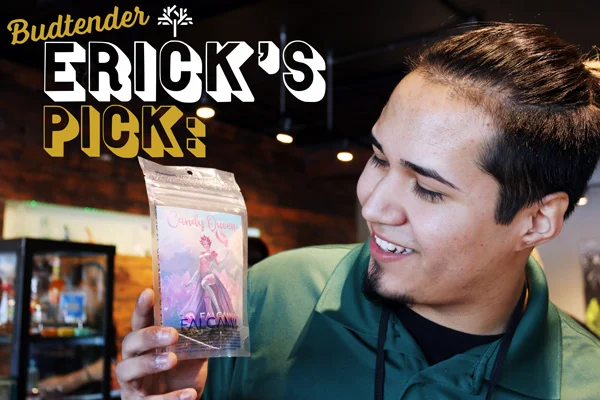 Erick's pick is Candy Queen by Falcanna: "Super uplifting, euphoric, happy giggly...good for outdoor activities. Personally I enjoyed sightseeing and adventuring in Seattle since I'm new to the area." Sampling strains is a responsibility our budtenders take seriously!