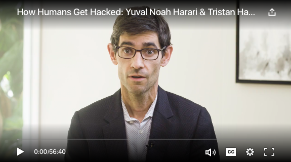 “WHEN YOU ARE 2 years old, your mother knows more about you than you know yourself. As you get older, you begin to understand things about your mind that even she doesn’t know. But then, says Yuval Noah Harari, another competitor joins the race: "You have this corporation or government running after you, and they are way past your mother, and they are at your back." Amazon will soon know when you need lightbulbs right before they burn out. YouTube knows how to keep you staring at the screen long past when it’s in your interest to stop. An advertiser in the future might know your sexual preferences before they are clear to you. (And they’ll certainly know them before you’ve told your mother.).” - Nicholas Thompson Watch Nicholas Thompson’s interview with Tristan Harris and Yuval Noah Harari on Wired here.