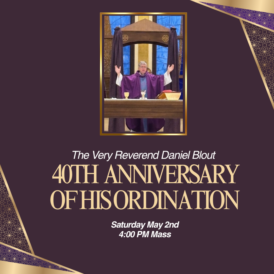 40th Anniversary of Fr. Dan's Ordination