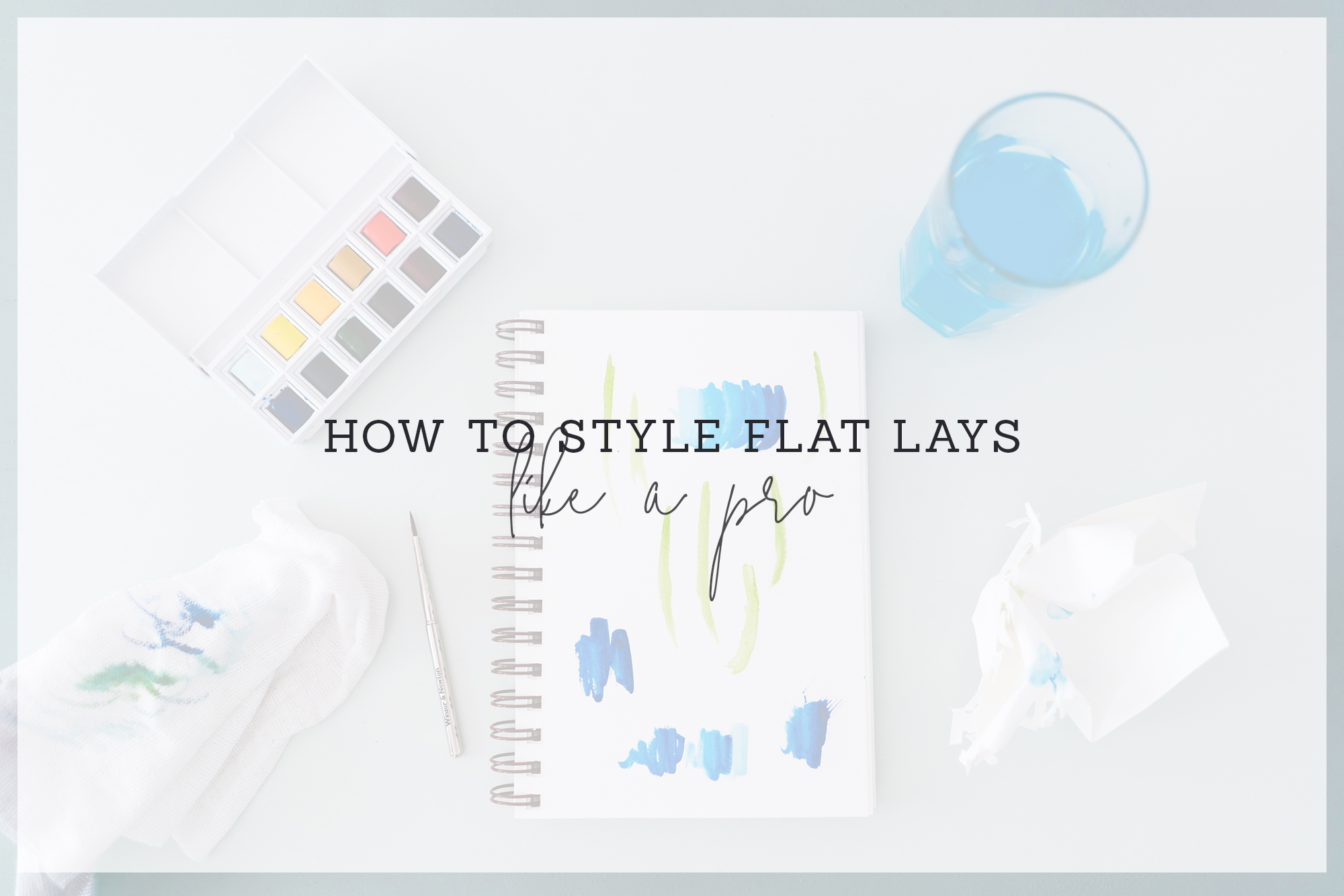 flat lay styling like a pro