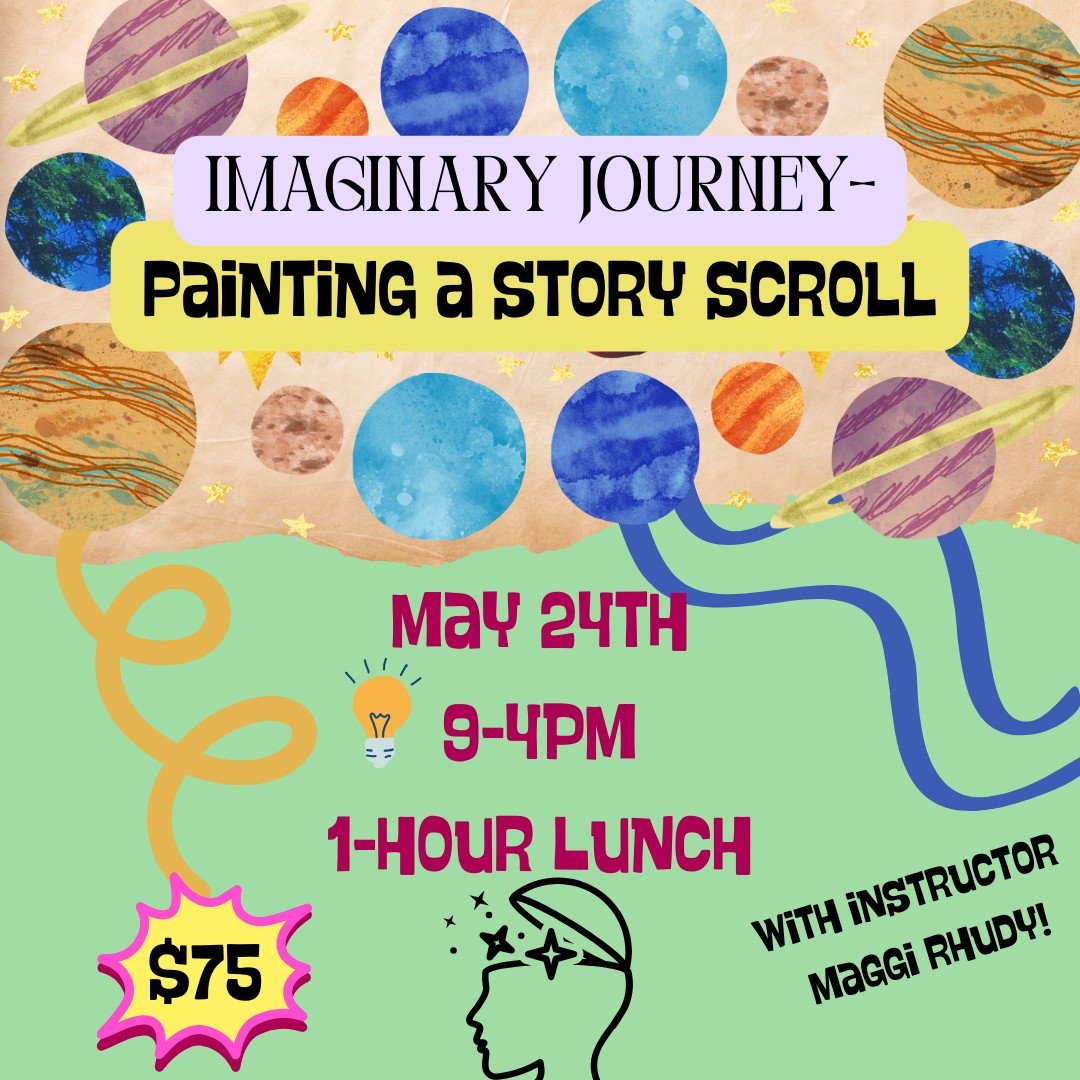 🎨🚨 Important: DATE CHANGE for Maggi Rhudy's Story Scroll Class! 🚨🎨
Imaginary Journey- Painting a Story Scroll, will now take place on May 24th, from 9-4PM in the Great Hall. Join Artist Maggi Rhudy as she guides students through an explorative