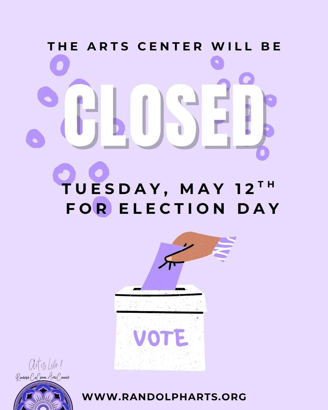 The Arts Center will be closed on Tuesday, May 12th, for Election Day. 

Staff will be reachable via email. 📧 ✨️