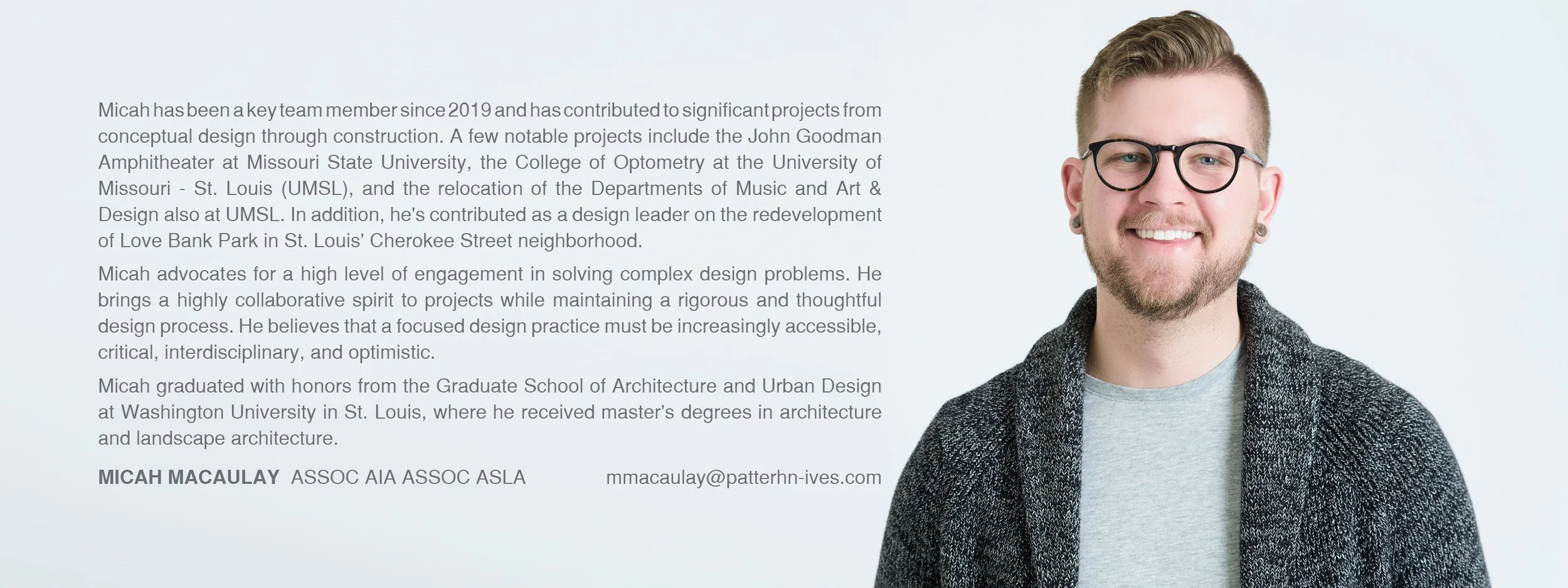 Micah Macaulay has been a key team member since 2019 and has contributed to significant projects from conceptual design through construction. He believes that a focused design practice must be accessible, critical, interdisciplinary, and optimistic.