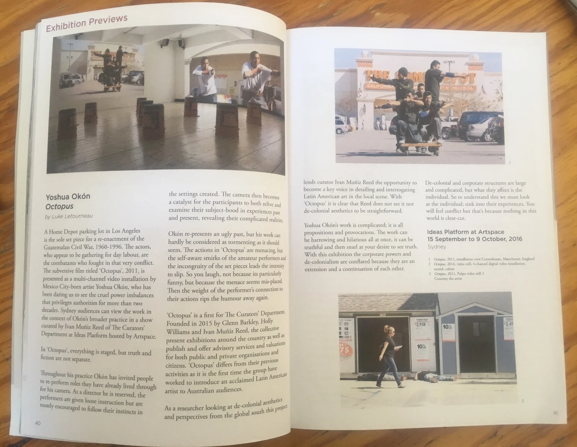  Luke Letourneau has previewed Ivan's show   Yoshua Okón: Octopus   for the September issue of Art Almanac. Join us for the exhibition's opening at the Ideas Platform at Artspace, Sydney on 15 September. 