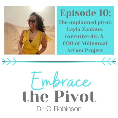 Embrace The Pivot - Layla Zaidane, executive dir. &amp; COO of Millennial Action Project