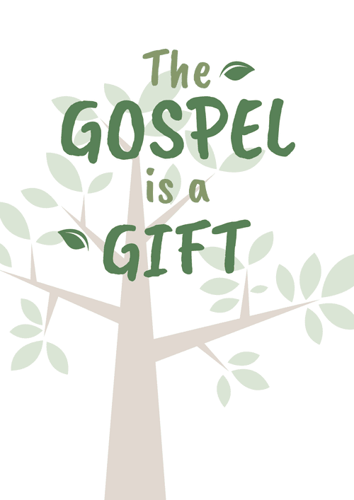 The Gospel is a gift