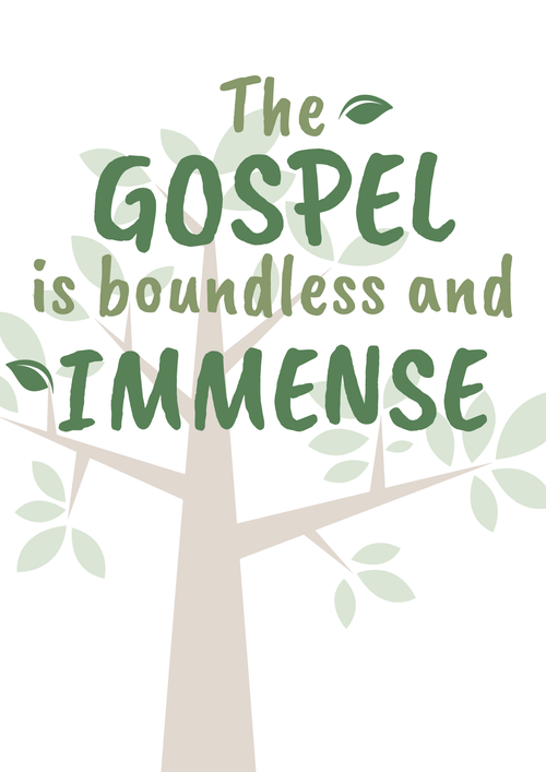 The Gospel is boundless and immense