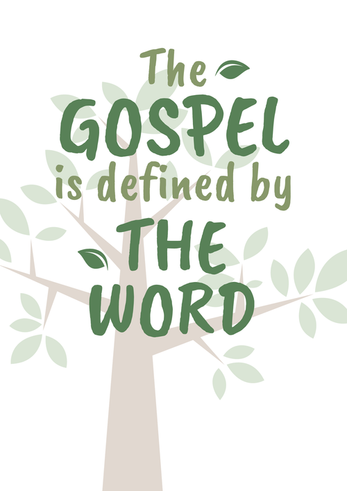 The Gospel is defined by the Word