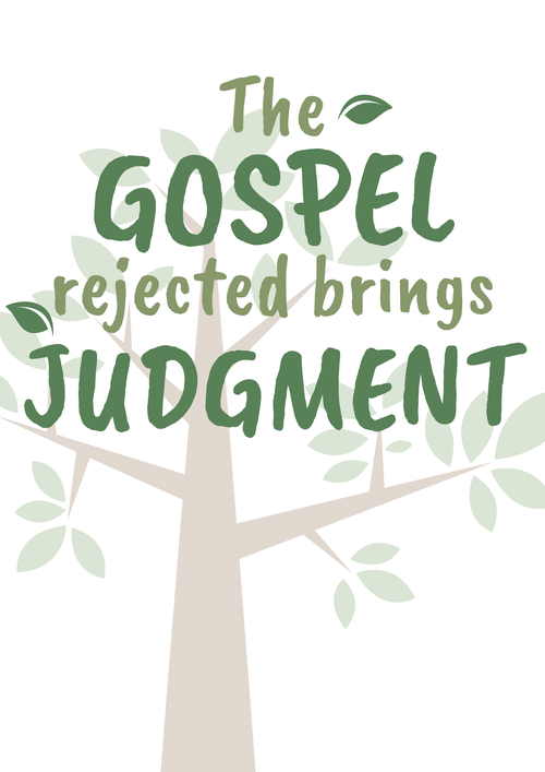 The Gospel rejected brings judgment