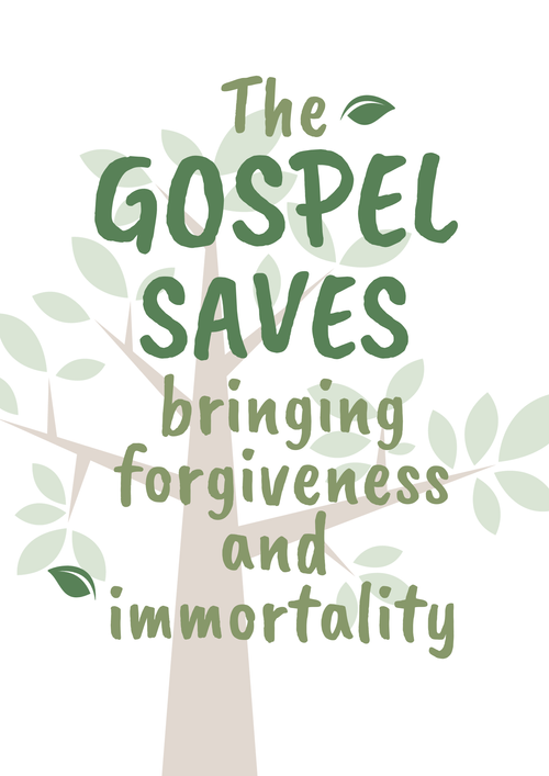 The Gospel saves, bringing forgiveness and immortality