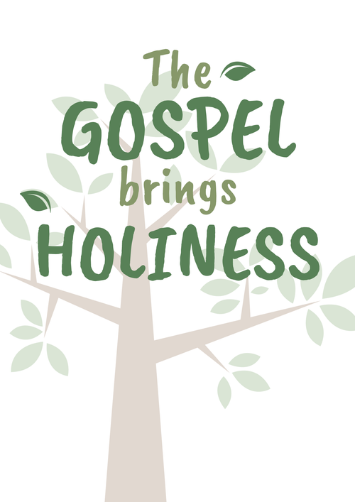 The Gospel brings holiness