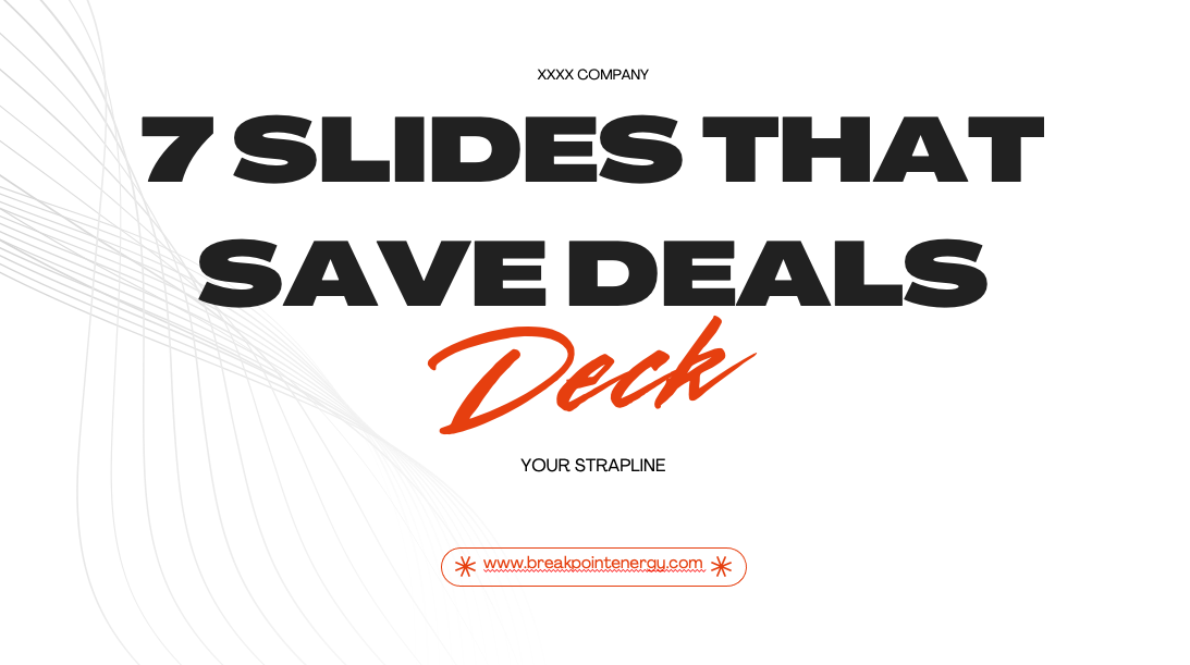 Presentation slide with the title '7 Slides That Save Deals Deck' and the website link 'www.breakpointenergy.com' at the bottom.