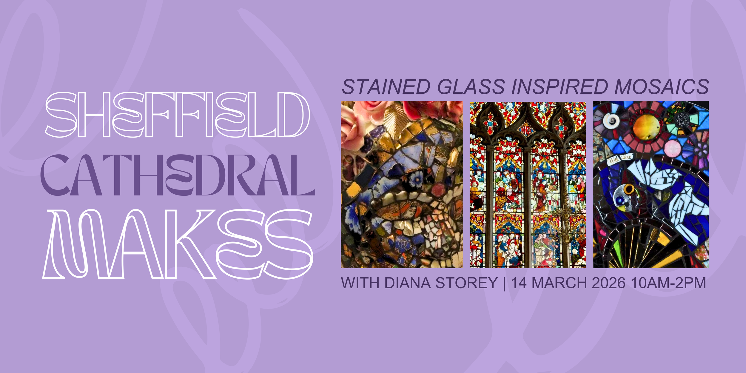 Sheffield Cathedral Makes: Stained Glass Inspired Mosaic Workshop