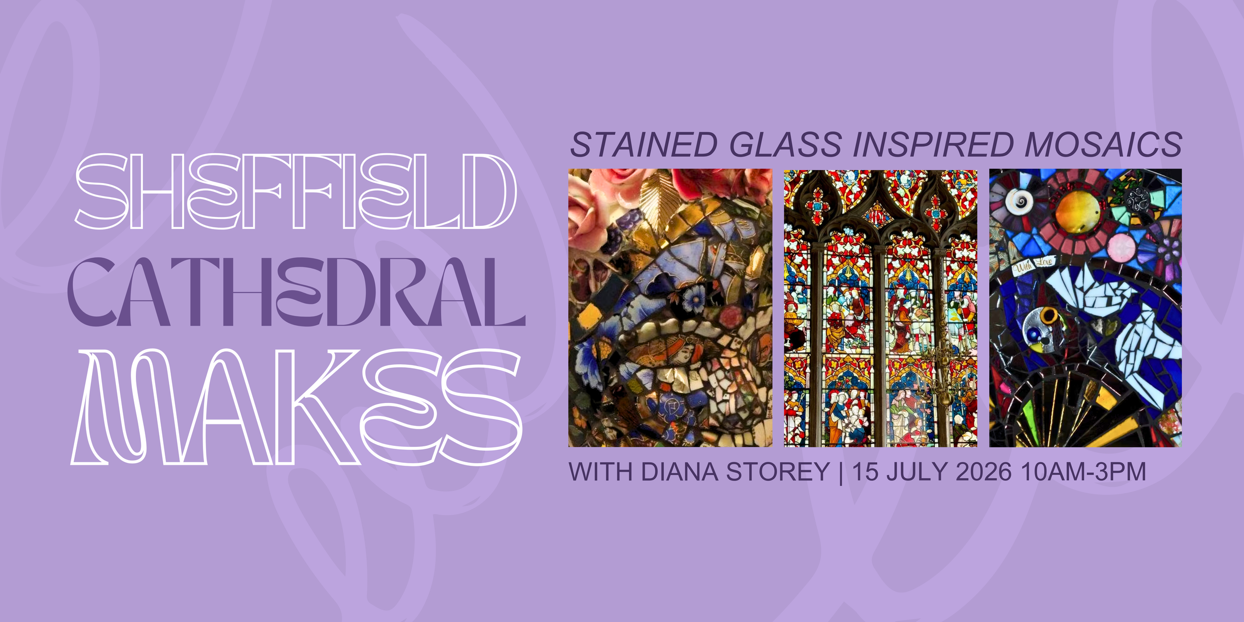 Sheffield Cathedral Makes: Stained Glass Inspired Mosaic Workshop 