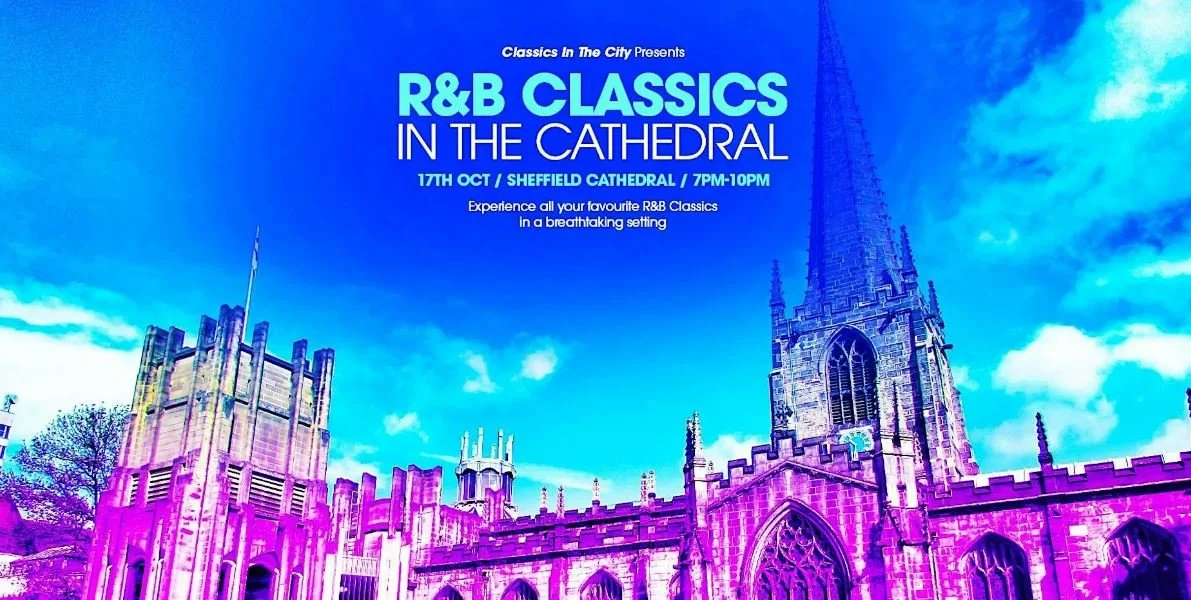 R&amp;B Classics in Sheffield Cathedral!