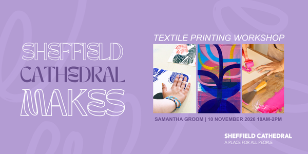 Cathedral Makes: Cathedral Inspired Textile Printing with Neoprene Foam Workshop with Sam Groome