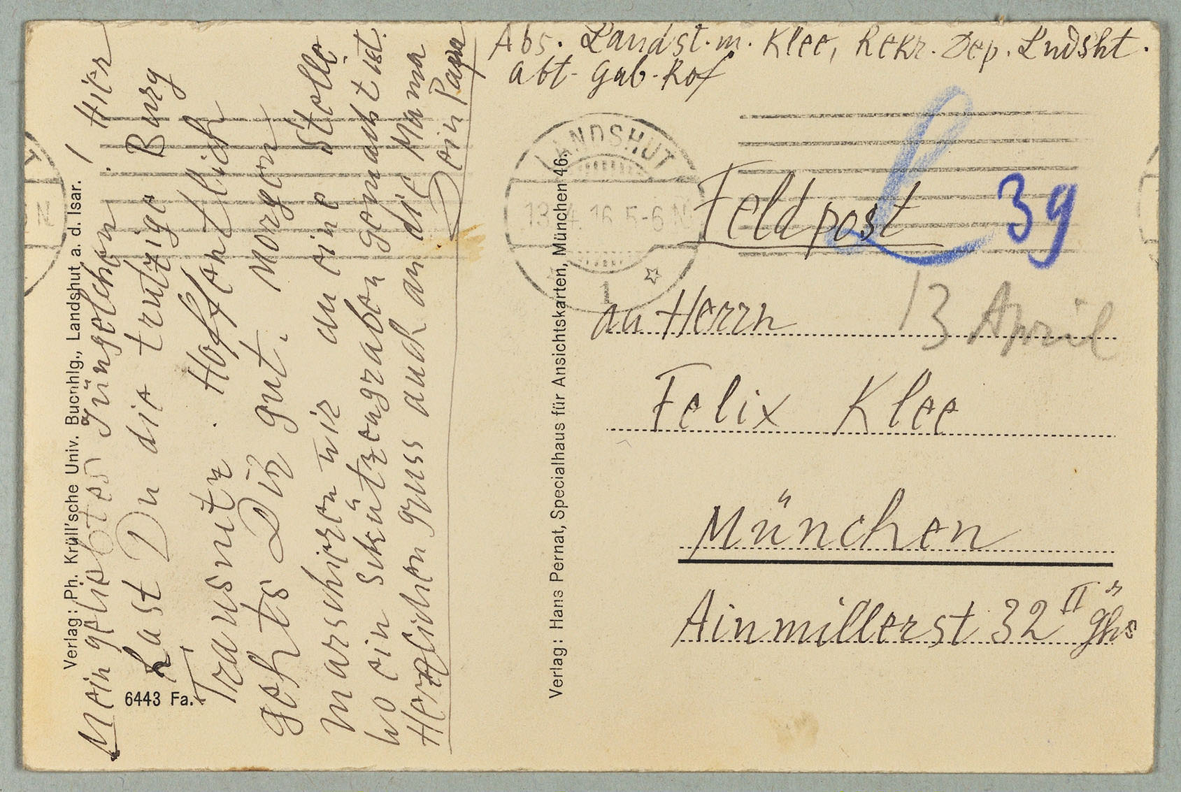 Abb. 63 Ansichtskarte von Paul Klee an Felix Klee, 13.04.1916, Zentrum Paul Klee, Bern, Schenkung Familie Klee © Zentrum Paul Klee, Bern, Bildarchiv Diese Karte ist in der Publikation: Paul Klee, Briefe an die Familie, 2 Bände, hrsg. von Felix Klee, Köln 1979, nicht aufgenommen. »Mein geliebtes Jüngelchen! Hier Hast Du die truzige Burg Trausnitz. Hoffentlich Geht’s Dir gut. Morgen marschieren wir an eine Stelle wo ein Schützengraben gemacht ist. Herzlichen Gruss auch an die Mama Dein Papa«