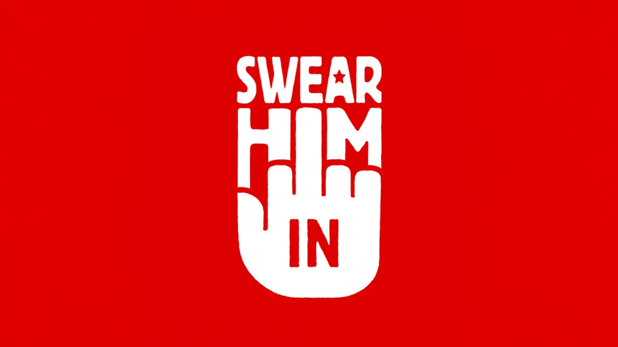 SWEAR HIM IN