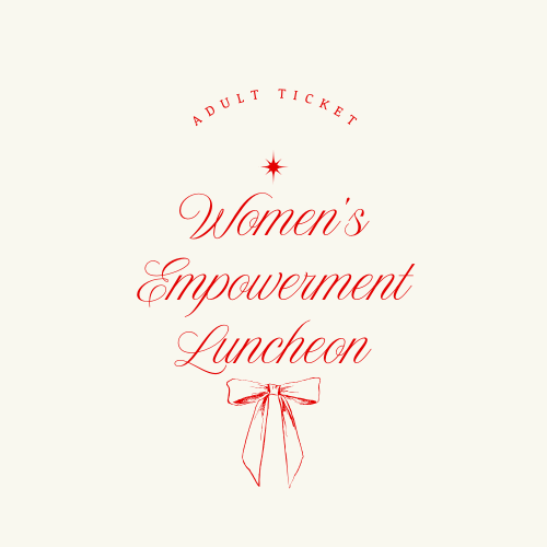 Women's Empowerment Luncheon Adult Ticket - $40
