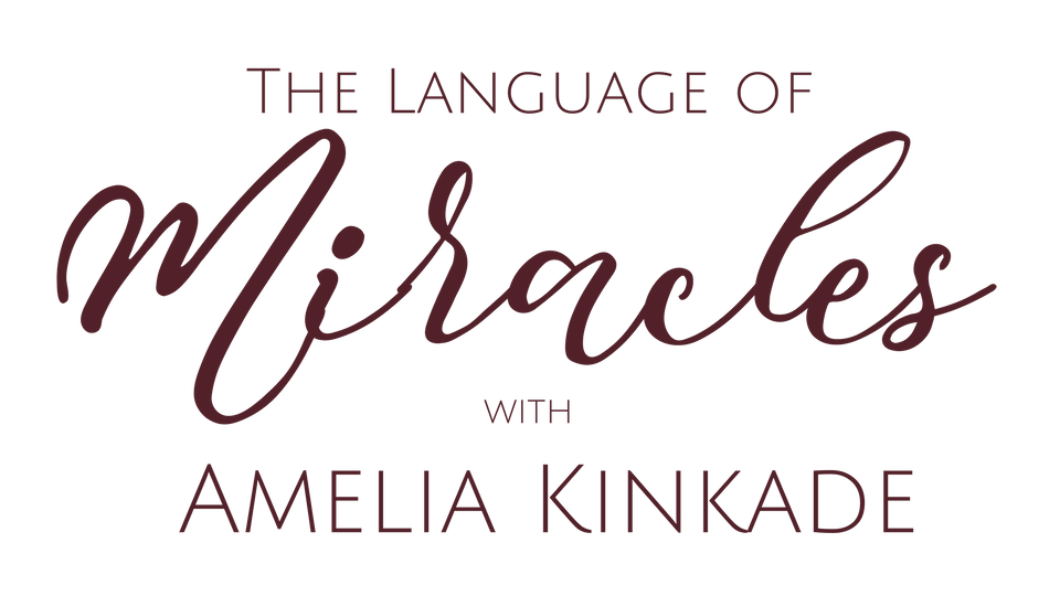 The Language of Miracles Institute with Amelia Kinkade