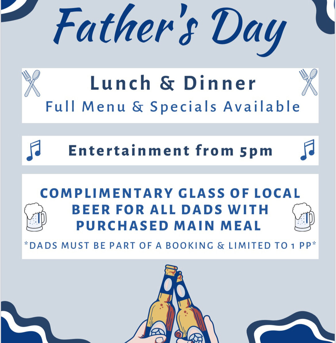 September 4 is Fathers Day. Shout the Ol Man a feed &amp; a complimentary local draught at his favourite local. Bookings essential.​​​​​​​​
​​​​​​​​
Comp local draught for Dad w every main meal purchased. Must be part of a booking and limited to 1 pe