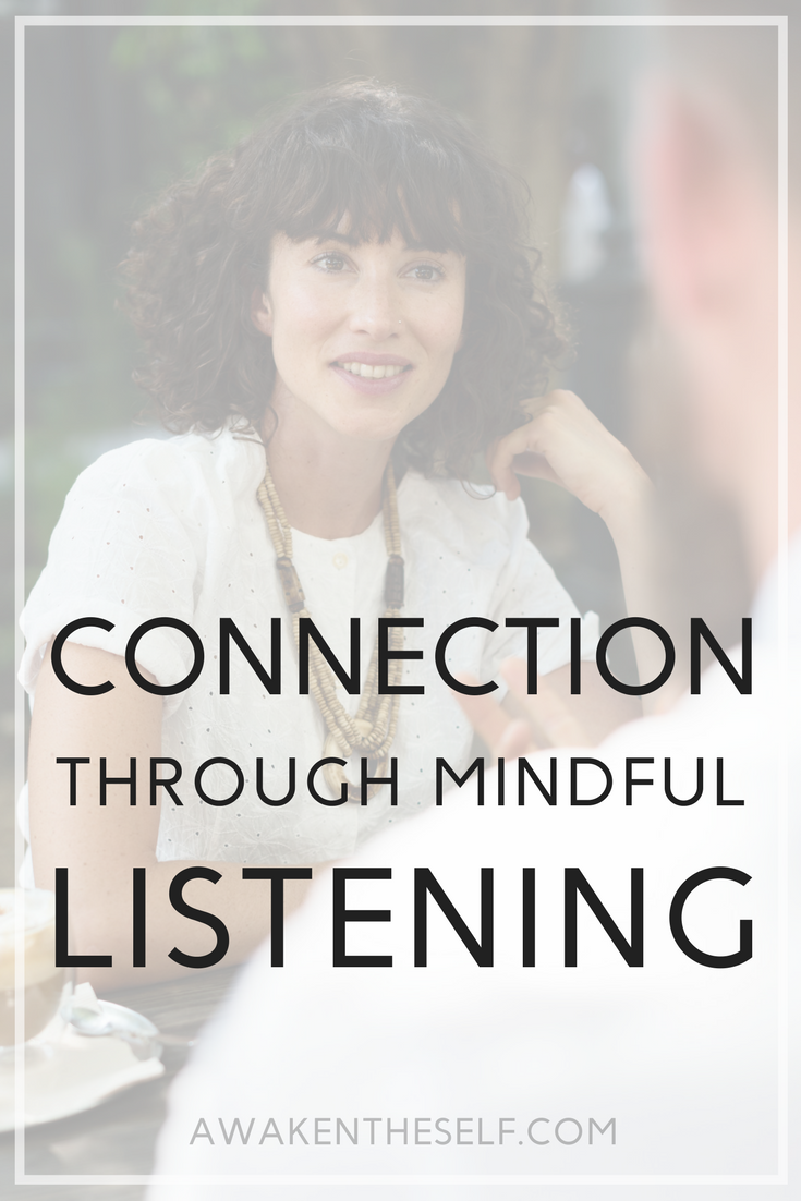 Increased Connection in Relationships Mindful Listening Mind Body Spirit Somatic Psychology Pasadena CA