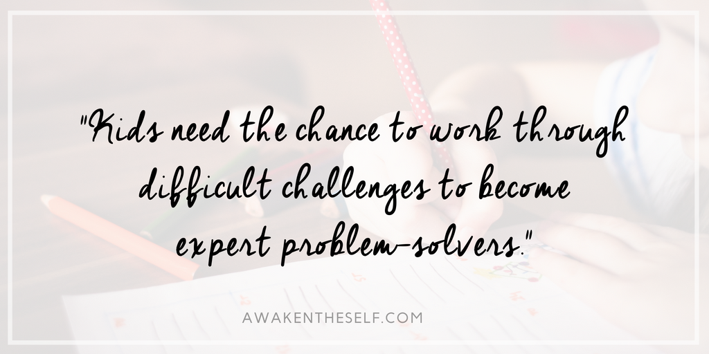 Kids need the chance to work through difficult challenges to become expert problem-solvers..png