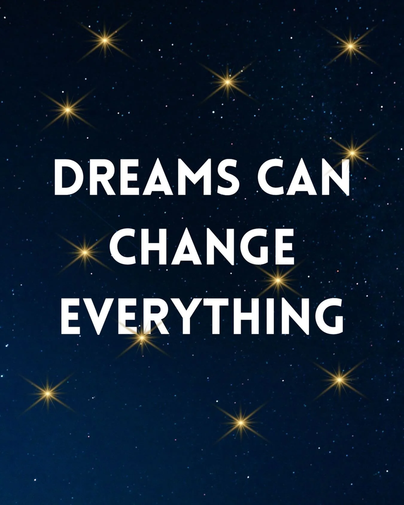 dreams can change everything