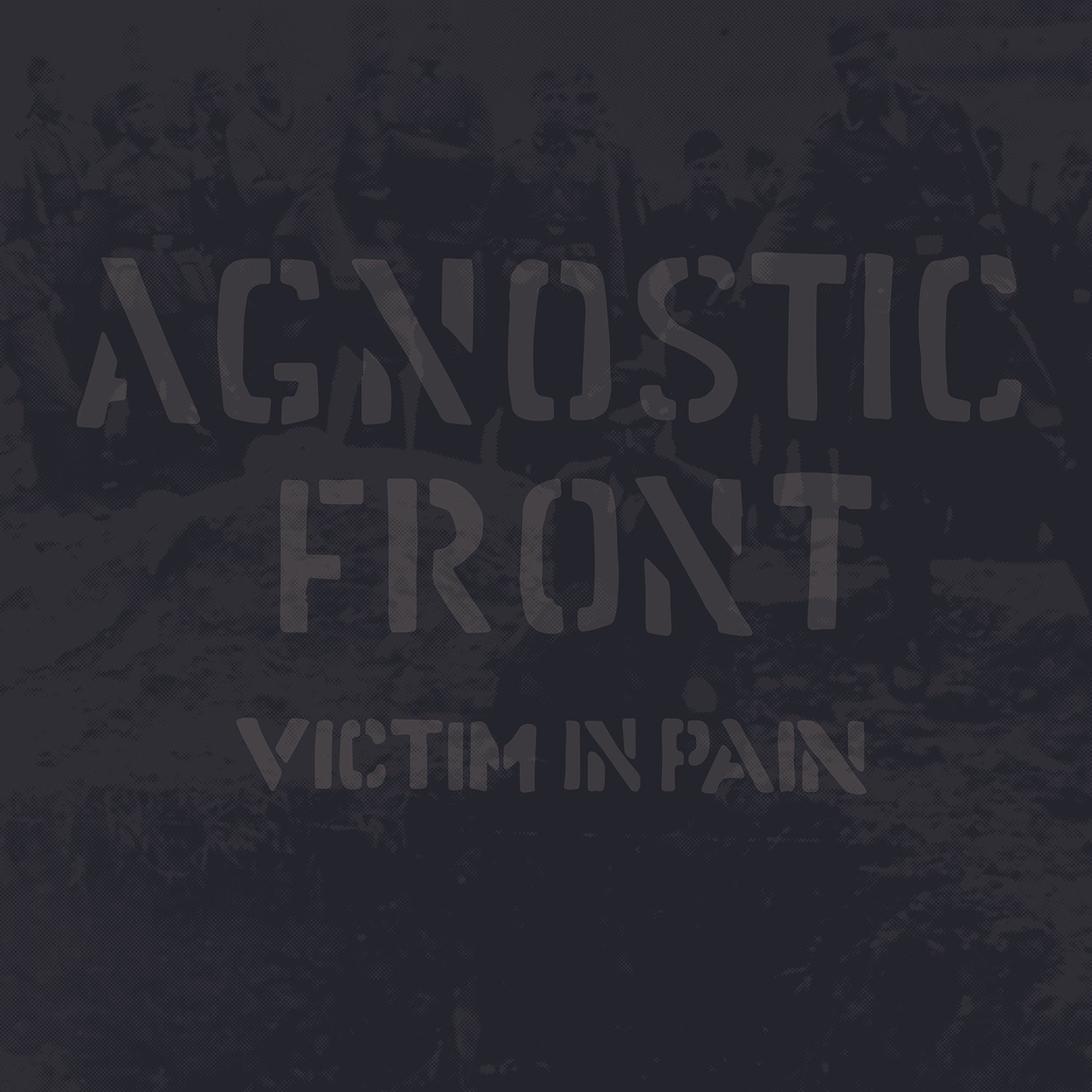 AGNOSTIC FRONT "Victim In Pain"