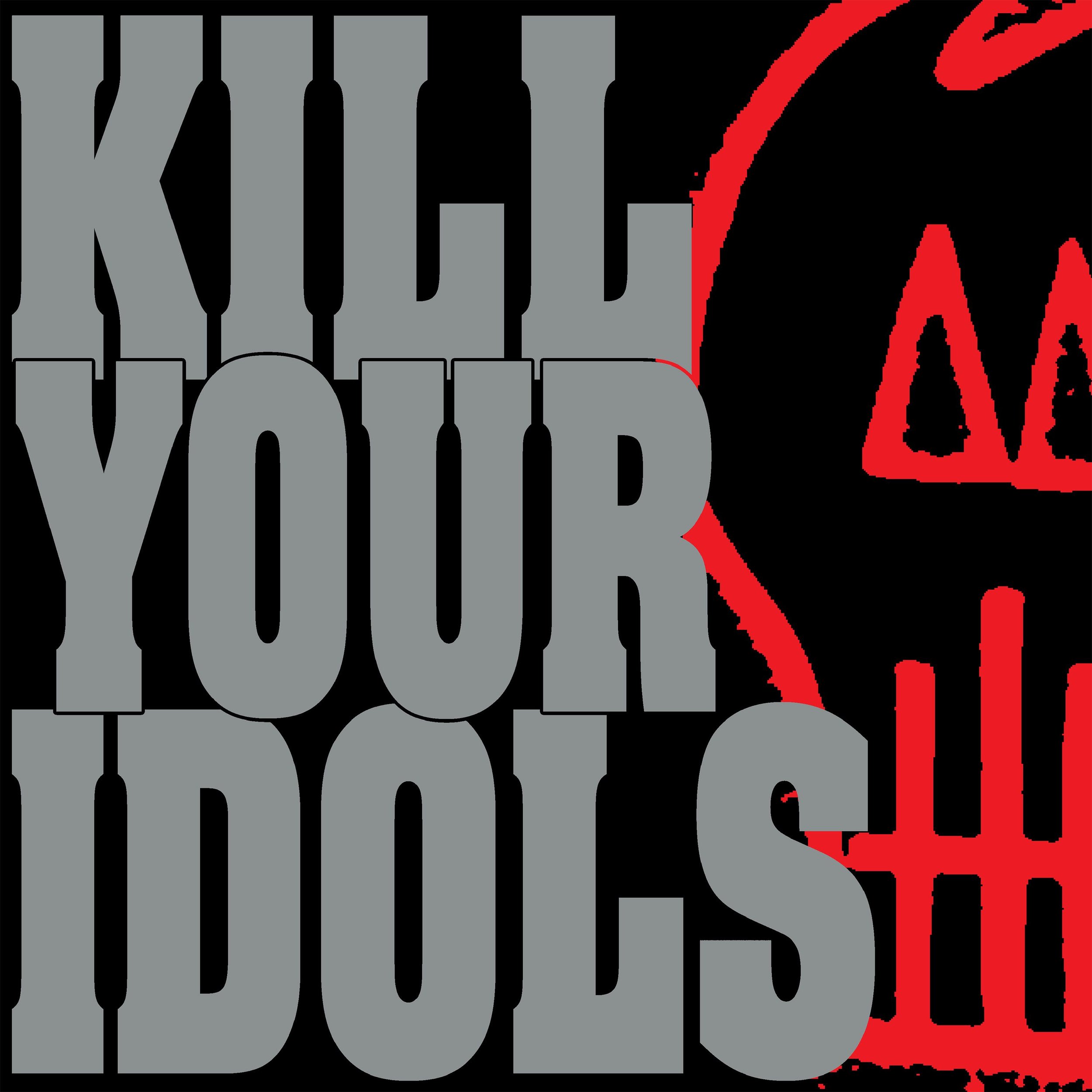 Kill Your Idols 'No Gimmicks Needed'
