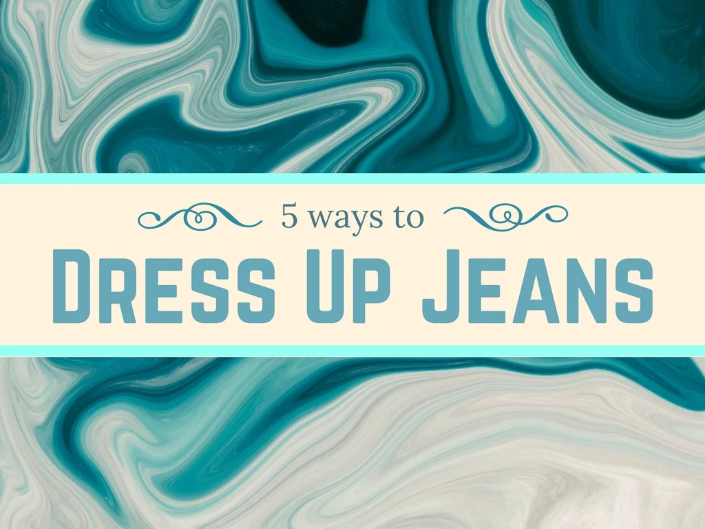 Dress Up Jeans.jpg