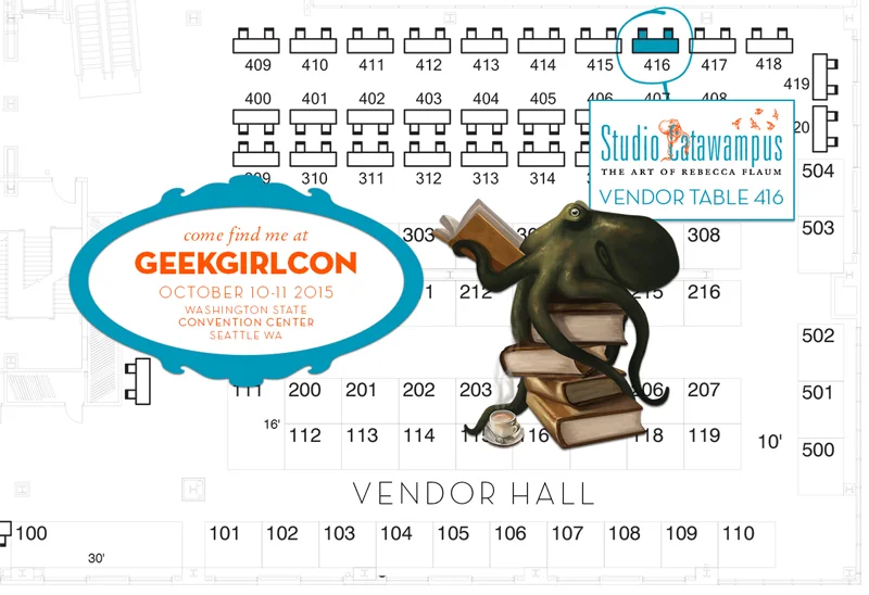 Here's how to find me at GeekGirlCon. I'll be in the Vendor Hall at table 416. Hope to see you there!