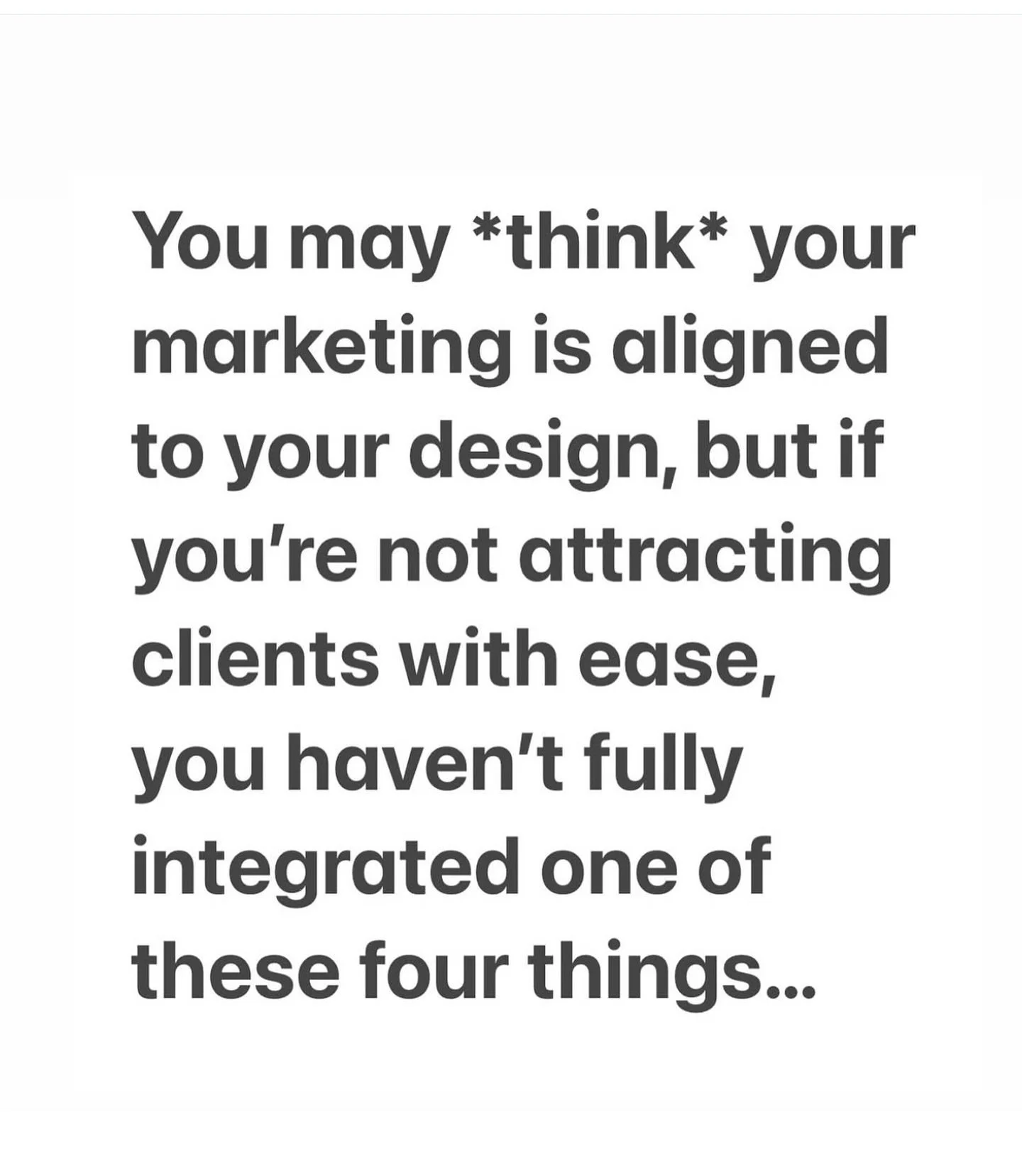 You may *think* your marketing is aligned to your design, but if you&rsquo;re not attracting clients with ease, you haven&rsquo;t fully integrated one of these four things&hellip;

Because when you are integrated your frequency will naturally rise an