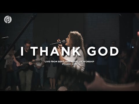 I Thank God (Acoustic) | Bent Tree Worship LIVE | Worship Night in The Chapel