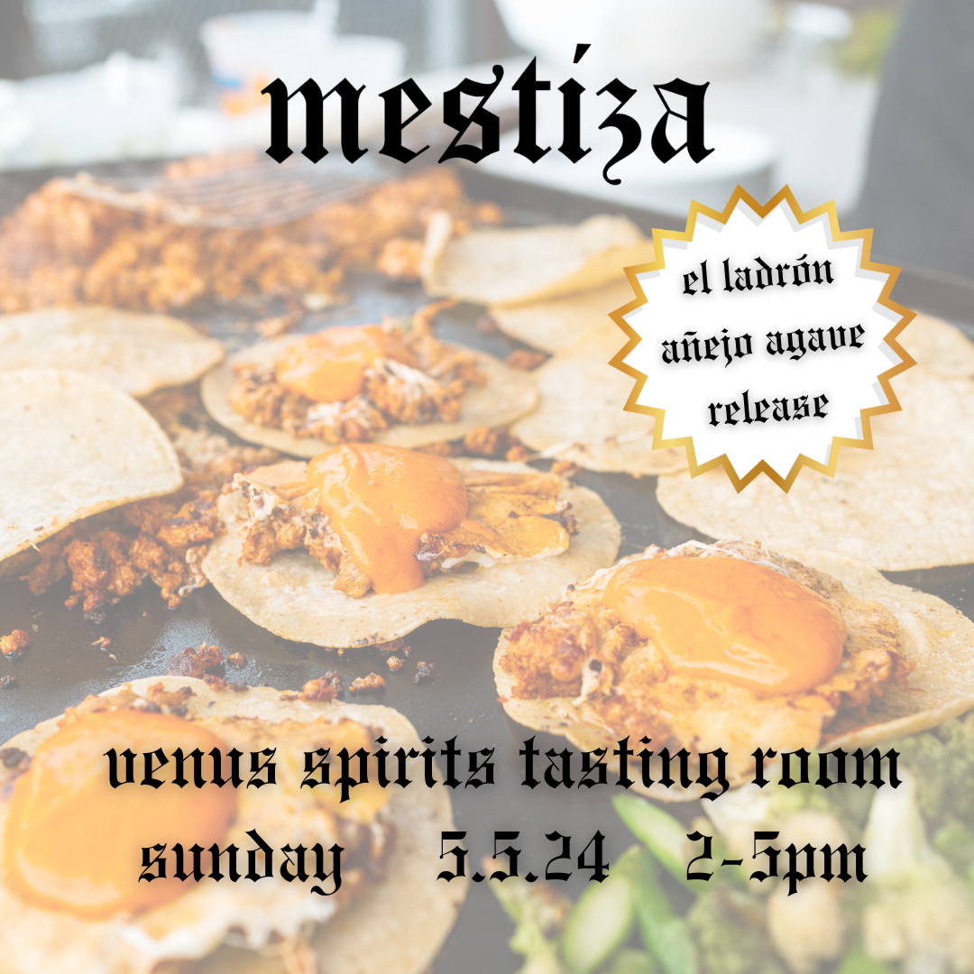 MESTIZA POPUP - Cinco de Mayo - El Ladrón Añejo Release Party