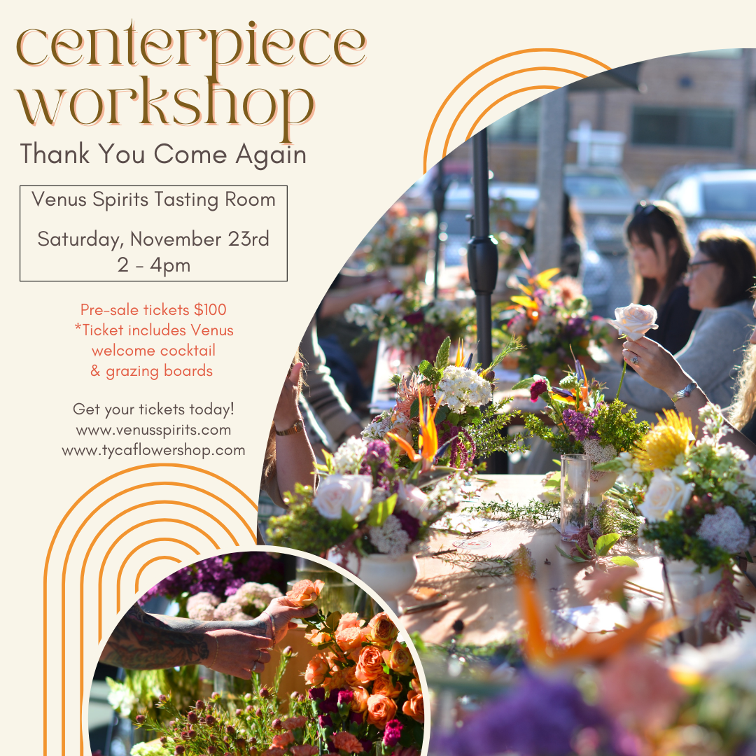 Thank You Come Again Flower Workshop