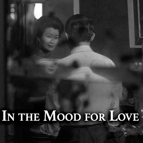 In the Mood for Love Chinese Film Series download Spring 2019