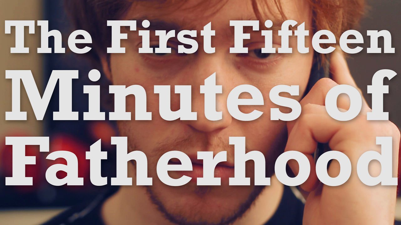 The First Fifteen Minutes of Fatherhood