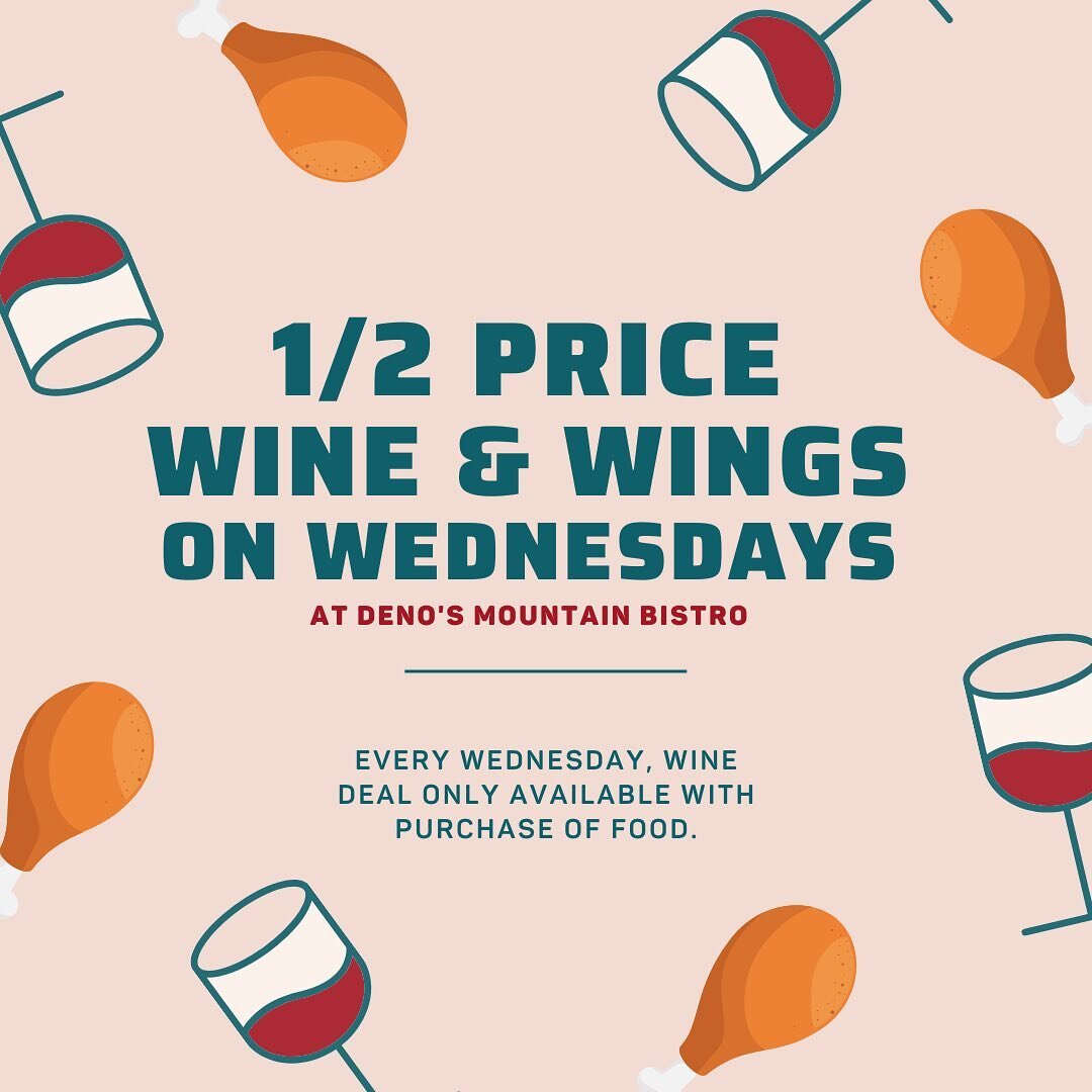 For all you wing-lovin' wine-drinkers, we give you Wednesday's at Deno's Mountain Bistro: 1/2 Price Wine &amp; Wings 🍷🍗 We&rsquo;ve taken our Wine Wednesday deal and made it even better! Come see us tomorrow!
&bull;
 *1/2 price deal is good on Bott