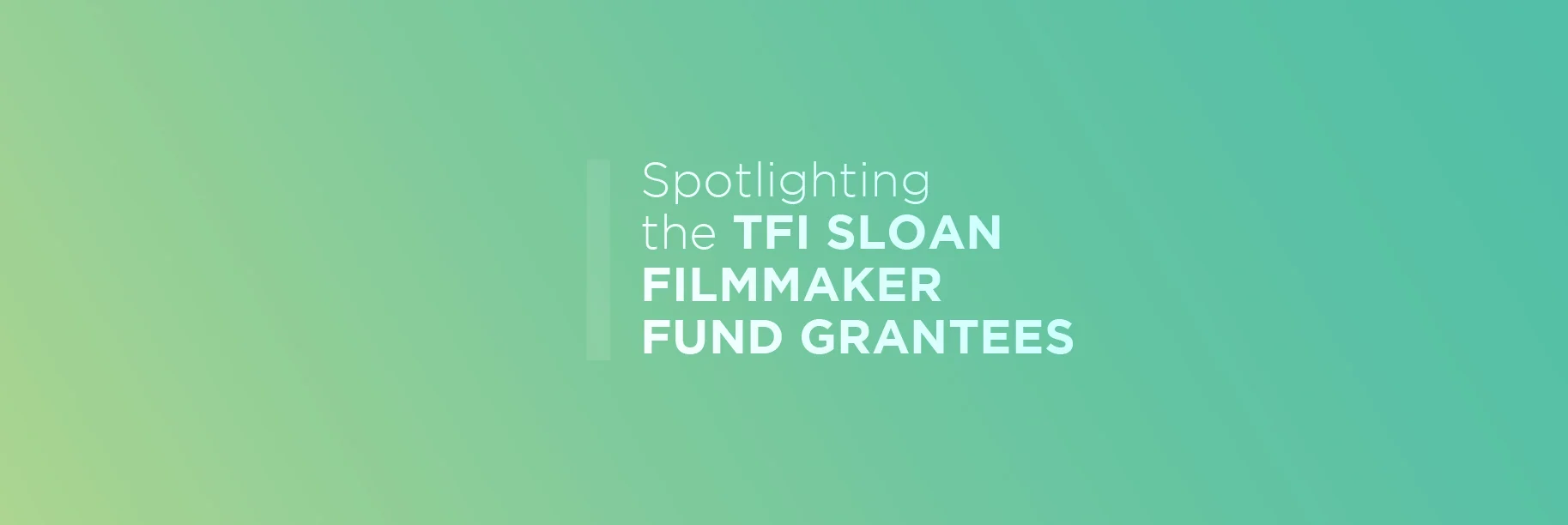 Announcement Slide — TFI Sloan Filmmaker Fund