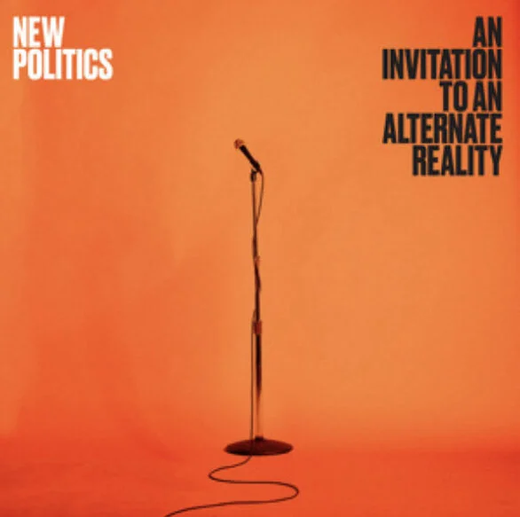 New Politics - An Invitation To An Alternate Reality