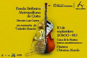 BANDA SINFÓNICA METROPOLITANA DE QUITO: CONCIERTO DEDICADO A LA MEMORIA DE TADASHI MAEDA