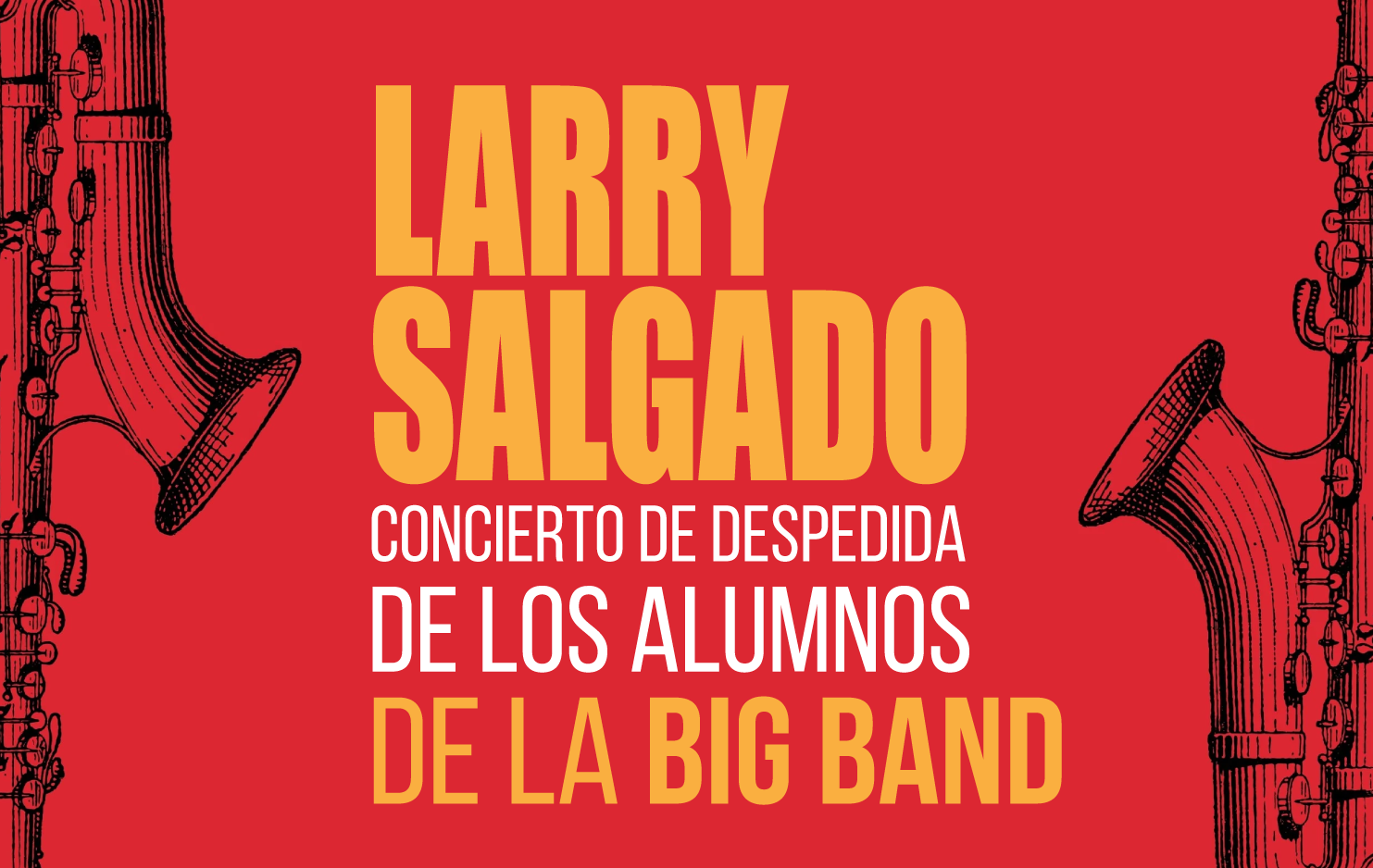      

 
   La Casa de la Música presenta a Larry Salgado en su Concierto de despedida de los alumnos de la Big Band,&nbsp; un magnífico  evento con más de 30 músicos en escena y en el que se interpretarán temas de películas, swing, Glenn Miller, Fra