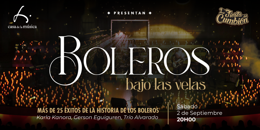      

 
   Disfruta de los mejores boleros de la historia bajo la luz de las velas.  Ven a la Casa de la Música y revive los temas más icónicos y entrañables de este género en las grandes voces de Karla Kanora, el Trío Alvarado y Gerson Eguiguren ac